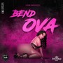 Bend Ova (Explicit)