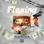 .FLEXING. (feat. FlopQueen & Jay Ballin Trafik) [Explicit]