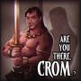 Are You there, Crom?