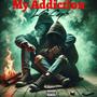 My Addiction (Explicit)