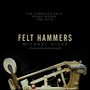 Michael Hicks: Felt Hammers – The Complete Solo Piano Works, 1982-2010