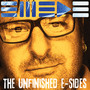 The unfinished E-Sides