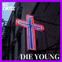 Die Young (Explicit)