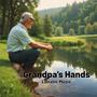 Grandpa's Hands