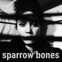 Sparrow Bones - Single