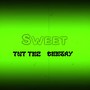 Sweet (Explicit)