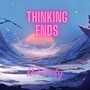 Thinking Ends