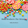 Balla Brothers: The Mixtape (Explicit)