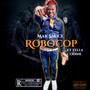 Robocop (feat. Mak Sauce) [Explicit]