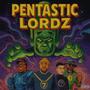 Pentastic Lordz (Explicit)
