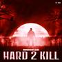 Hard 2 Kill (Explicit)