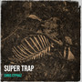 Super Trap (Explicit)