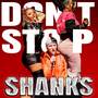 Shanks - Don't Stop (Explicit)