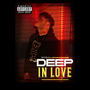 Deep in love (Explicit)