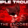 Triple Trouble The Encore (feat. Saster) [Explicit]