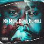 No More Being Humble (Explicit)