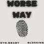 Worse Way (feat. GLOKKKING) [Explicit]