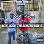 Mic Drop the Series, Vol 5 (Explicit)