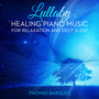 Lullaby: Healing Piano Music for Relaxation and Deep Sleep