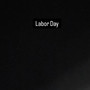 Labor Day (Explicit)