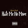 Hate Me No More (Explicit)