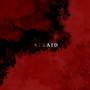 Afraid (Explicit)