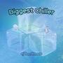 Biggest Chiller (Explicit)