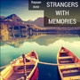 Strangers with Memories