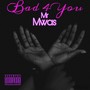 Bad 4 You (Explicit)