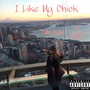 I Like My Chick