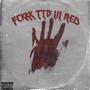 FCKKK TTB LIL RED (Explicit)