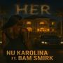 HER (feat. Nu Karolina) [Explicit]