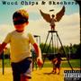 Wood Chips & Skechers (Explicit)