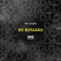 Só Botadão (Explicit)