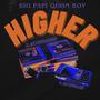 Higher (feat. 2.ActivBando & 2.ActivDash) [Explicit]