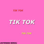 Tik Tok (Extended Remix) [Explicit]