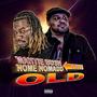 Old (feat. N.O.M.E. Nomadd) [Explicit]