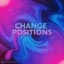 Change Positions (Explicit)