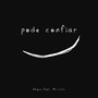 Pode Confiar (Explicit)