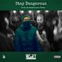 Stay Dangerous (Explicit)