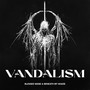 Vandalism (Explicit)