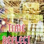 TIME REFLECT (Explicit)