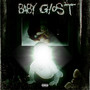 Baby Ghost (Explicit)