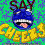 SAY CHEEZ3