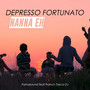 Depresso fortunato / Nanna Eh