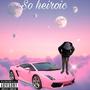 So Herioc (Explicit)