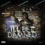 I'll Be Damned (feat. BOB G THE CHEF) [Explicit]