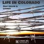 Life In Colorado (feat. Celow & Looney) [Explicit]