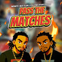 Pass The Matches (Explicit)