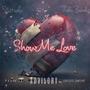 Show Me Love (feat. Tella) [Explicit]